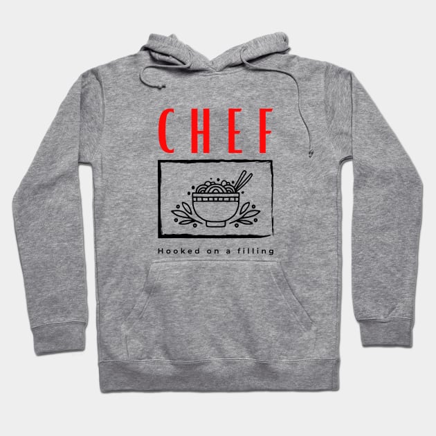 Chef Hooked on a Filling funny motivational design Hoodie by Digital Mag Store